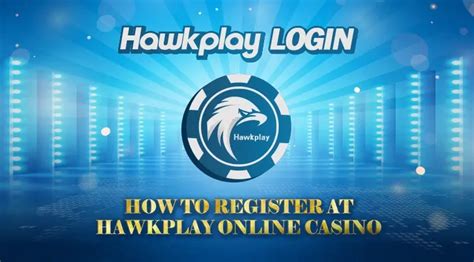 Hawkplay Login: How to Register at Hawkplay Online Casino.
